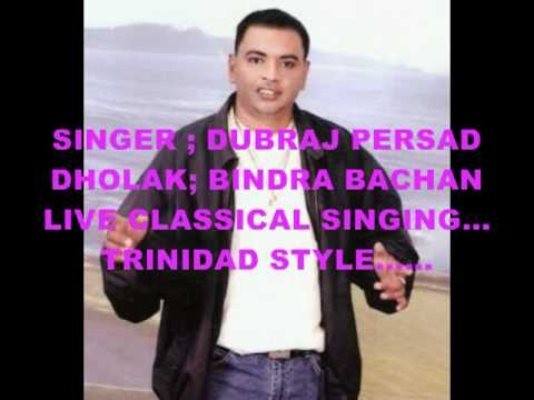 DUBRAJ PERSAD..........................EAK DIN RAAM....THUMRI.....TRINIDAD STYLE...