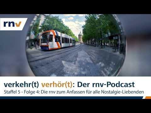 rnv-Podcast // Staffel 5 - Folge 4: Die rnv zum Anfassen für alle Nostalgie-Liebenden