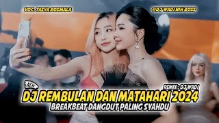 Download lagu DJ REMBULAN DAN MATAHARI 2024 BREAKBEAT DANGDUT PALING SYAHDU [ DJ WADI BREAKBEAT  ] mp3