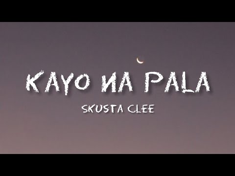 Skusta Clee 🎶 Kayo Na Pala / O.C  Dawgs /Lyrics/🎶