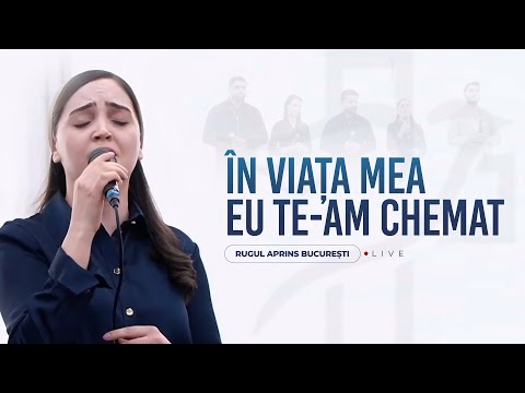 În viața mea eu Te-am chemat - Rugul Aprins București | LIVE (Cover)