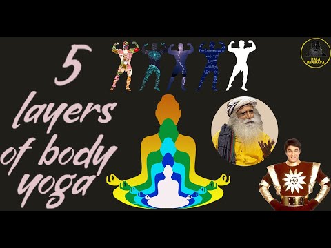 5 layers of the body - Universe secret -2021 How Yogis Know the Secrets? – Is sadguru a real yogi?
