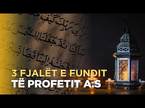Tre fjalet e fundit te Profetit Muhamed a.s