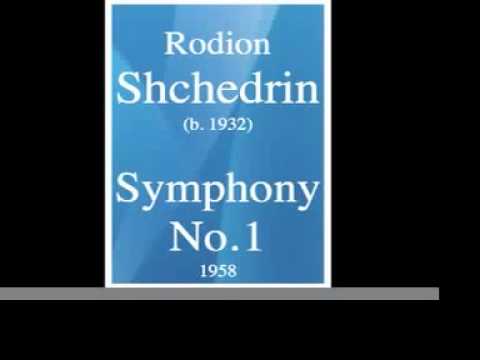 Rodion Shchedrin (b. 1932) : Symphony No. 1 (1958)