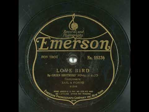 Green Brothers' Novelty Band "Love Bird" (2, 16, 1921) Emerson 10336.