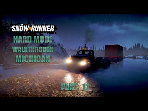SnowRunner Hard Mode Walkthrough Part 11 | Stuck Trailer | Michigan | Black River