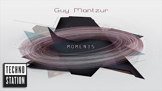 Guy Mantzur - Moments [Full Album Mix]