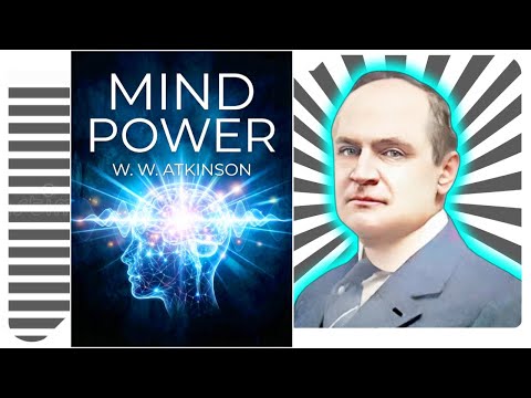 Mind Power: The Secret of Mental Magic - W. W. Atkinson