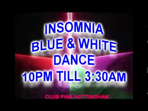Insomnia Blue & White 27th Novemeber @ Club Pink Nottingham