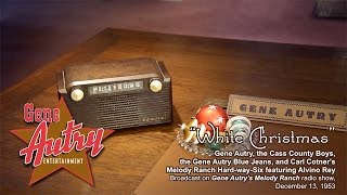 Gene Autry - White Christmas (Gene Autry's Melody Radio Show December 13, 1953)