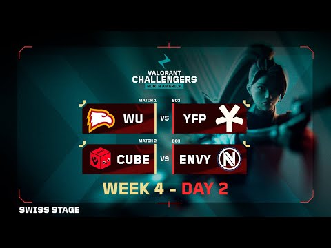 WU vs YFP | CUBE vs ENVY | VALORANT Challengers NA | Week 4 Day 2 | A | Swiss Stage 3