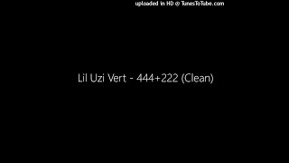 Lil Uzi Vert - 444+222 (Clean)