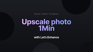 How to Upscale Photo in 1 Minute with Let's Enhance