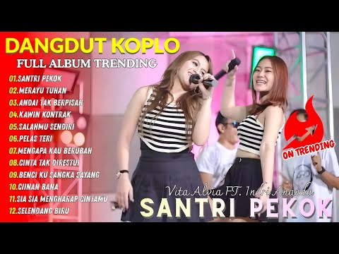 SANTRI PEKOK - MERAYU TUHAN ▶️ VITA ALVIA FT INDRI ANANDA‼️DANGDUT KOPLO VIRAL