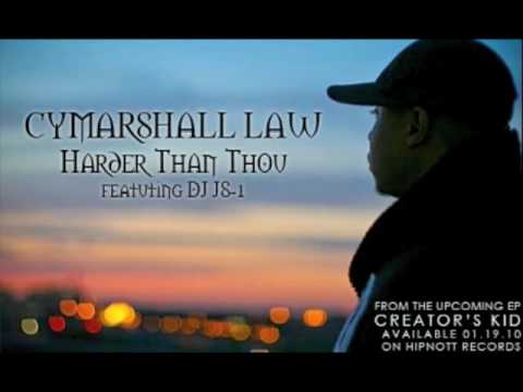 CYMARSHALL LAW - HARDER THAN THOU FEAT DJ JS-1 PROD BY D. SLAPS