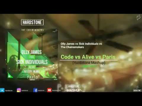 Olly James vs Sick Individuals vs The Chainsmokers - Code vs Alive vs Paris (Hardstone Mashup)