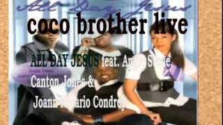 ALL DAY JESUS  Coco Brother  feat. Angie Stone, Canton Jones &amp; Joann Rosario