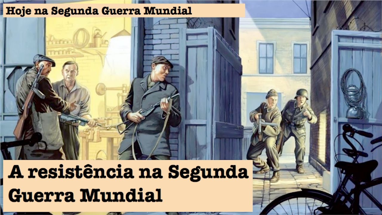 A resistência na Segunda Guerra Mundial