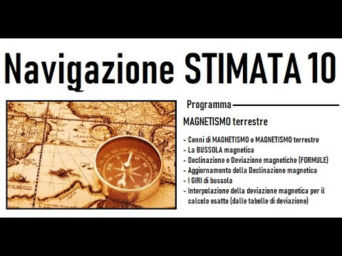 Navigazione stimata - Maxi Lezione 10 - Magnetismo terrestre - Bussola magnetica - Giri di bussola