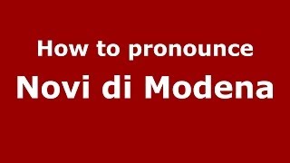 How to pronounce Novi Di Modena