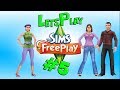 LP Sims Freeplay #5 -Улучшение отношений- 