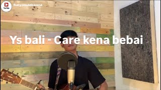 Download lagu Ys bali band-care kena bebai (cover by satyasulaksana) mp3