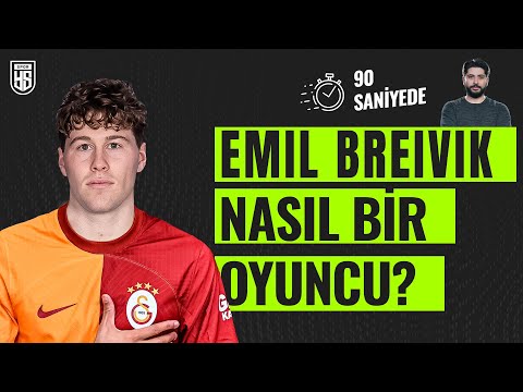 90 saniyede Emil Breivik'i anlattık: Galatasaray'da ne yapar?