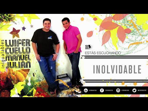Inolvidable, Luifer Cuello Y Manuel Julián - Audio