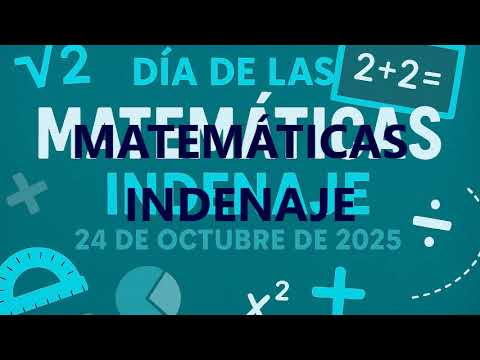 INDENAJE - DIA DE LAS MATEMATICAS 24 DE OCTUBRE DE 2025