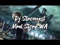 DJ STRONGEST VIRAL STORY WA ROLLING MUSIC