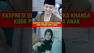 Download lagu Gus Azmi's Expression When Khansa Carries His Child #gusazmi #azmiaskandar mp3
