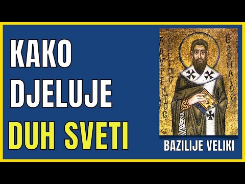 SV. BAZILIJE VELIKI - DJELOVANJE DUHA SVETOGA