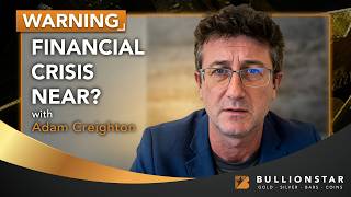 Is A Global Financial Crisis About to Hit? Why Gold Matters More Than Ever