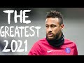 Neymar JR ► Sia .. The Greatest .. 2021 .. Skills & Goals .. ( HD ) ..
