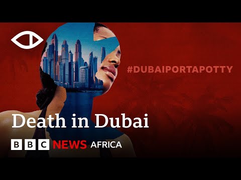 Death in Dubai: #DubaiPortaPotty - BBC Africa Eye Documentary