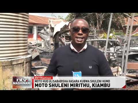 Kiambu: Shule ya upili ya wasichana ya Mirithu, yafungwa baada ya moto kuteketeza mabweni