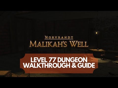 FFXIV SHADOWBRINGERS: MALIKAH'S WELL DUNGEON WALKTHROUGH & GUIDE