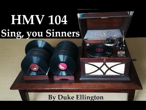 HMV 104 plays "Sing you Sinners" by Duke Ellington