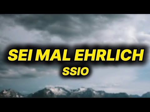 SSIO - Sei Mal Ehrlich (lyrics/text)