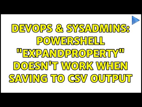 Devops Sysadmins Powershell Expandproperty Doesn T Work When Saving To Csv Output