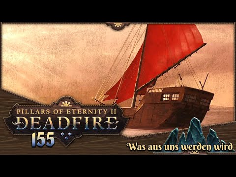 PILLARS OF ETERNITY 2 [155] ⚔️ Was aus uns werden wird [ENDE]  -  Lets Play [GER/DEU]