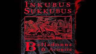 Inkubus Sukkubus - Belladonna &amp; Aconite (Full Album)