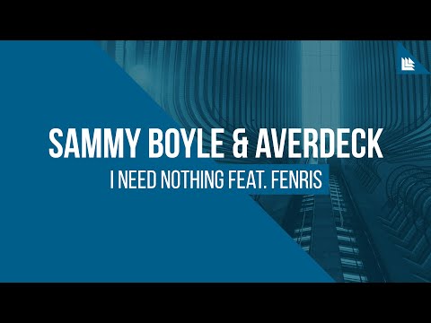 Sammy Boyle & Averdeck feat. Fenris - I Need Nothing [FREE DOWNLOAD]