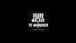 Te Manquer - Grand Corps Malade et Sandra Nkaké (audio)