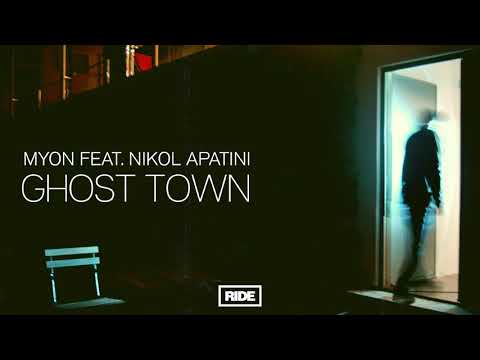 Myon featuring Nikol Apatini - Ghost Town (Myon Tales From Another World Mix)