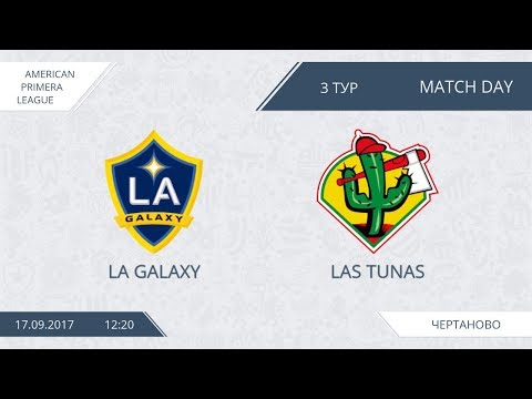 AFL17. America. Day 3. LA Galaxy - FC Las Tunas