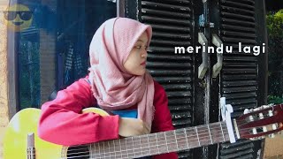 Download lagu Merindu Lagi - @YovieNuno  (cover) Afifahra mp3