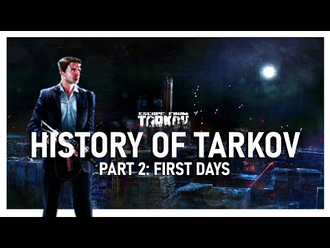 A History of Tarkov Part 2 - First Days - Escape from Tarkov Lore