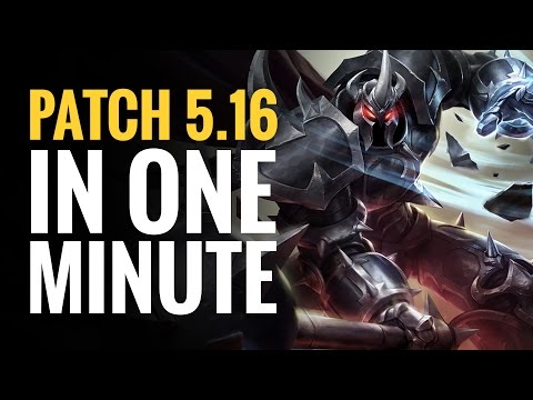 League of Legends - Patch 5.16 in One Minute