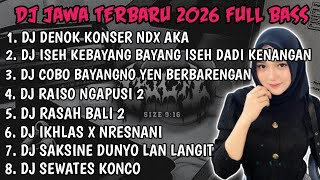Download lagu DJ JAWA FULL ALBUM | DJ BUNGAHKU TEMBUS TEKAN KAYANGAN DENOK KONSER NDX TERBARU 2026 FULLBASS mp3